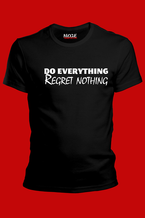 Do Everything Regret Nothing
